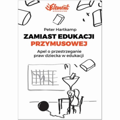 

Zamiast edukacji przymusowej