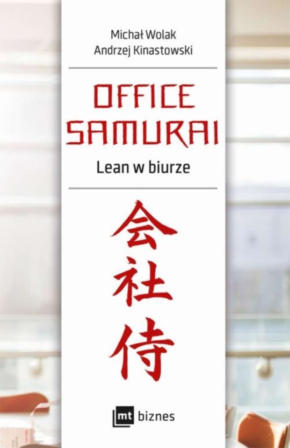 Michał Wolak - Office Samurai: Lean w biurze