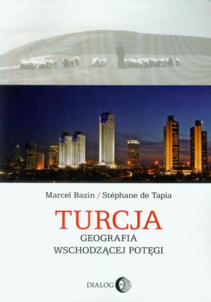 Bazin Marcel - Turcja Geografia wschodzącej potęgi