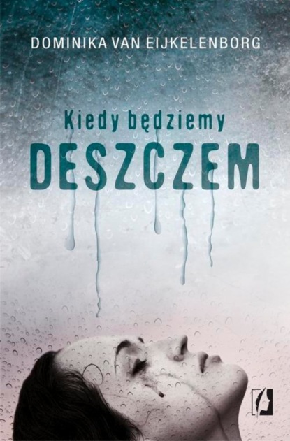 

Kiedy będziemy deszczem