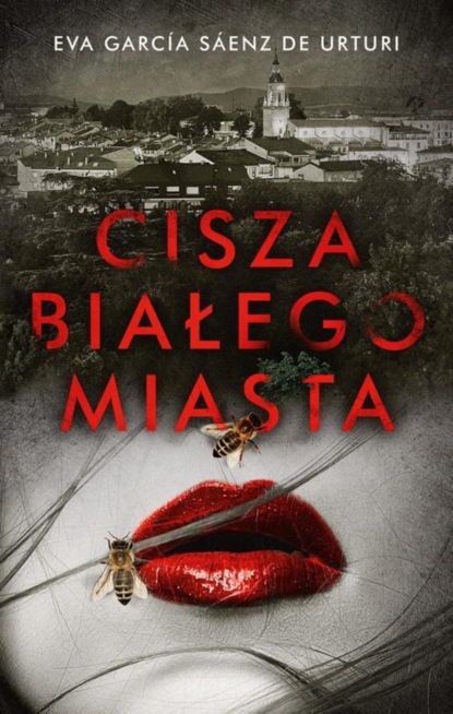 Eva Garcia Saenz de Urturi - Cisza białego miasta