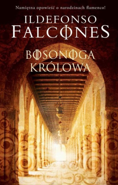 Ildefonso Falcones — Bosonoga kr?lowa