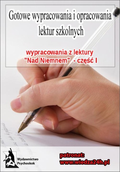 praca zbiorowa - Wypracowania – Eliza Orzeszkowa „Nad Niemnem” część I