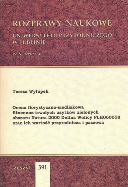 

Ocena florystyczno-siedliskowa fitocenoz trwałych użytków zielonych obszaru Natura 2000 Dolina Wolicy PLH060058