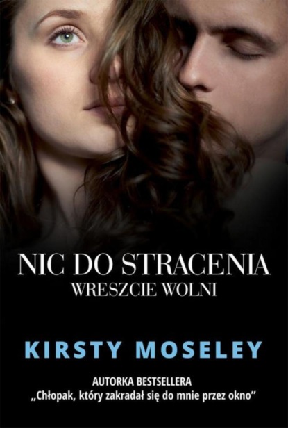 Kirsty Moseley - Nic do stracenia. Wreszcie wolni