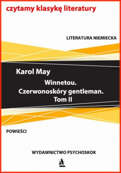 Karol May - Winnetou. Czerwonoskóry gentleman. Tom II