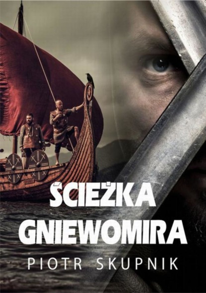 Piotr Skupnik - Ścieżka Gniewomira