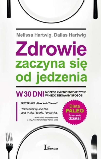 Melissa Hartwig - Zdrowie zaczyna się od jedzenia