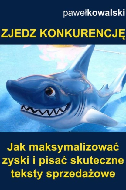 Paweł Kowalski - Zjedz konkurencję