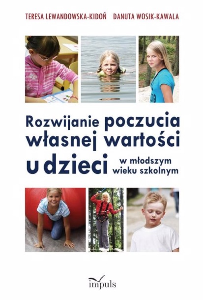 

Rozwijanie poczucia własnej wartości u dzieci w młodszym wieku szkolnym