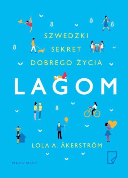 Lola A. åkerström - Lagom. Szwedzki sekret dobrego życia