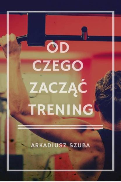 

Od czego zacząć trening