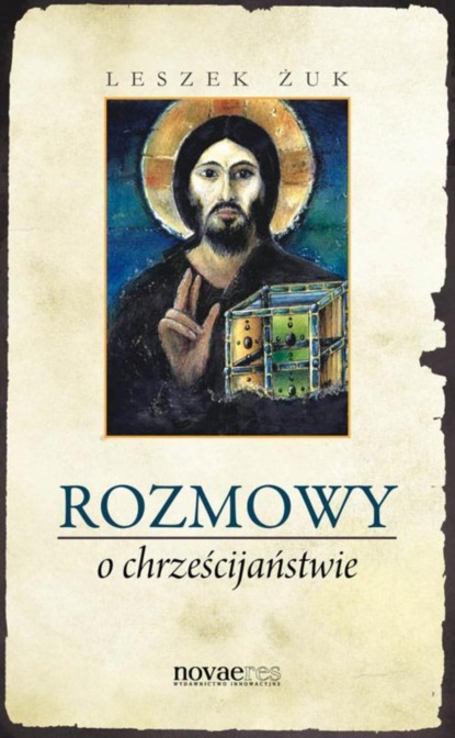 Leszek Żuk - Rozmowy o chrześcijaństwie