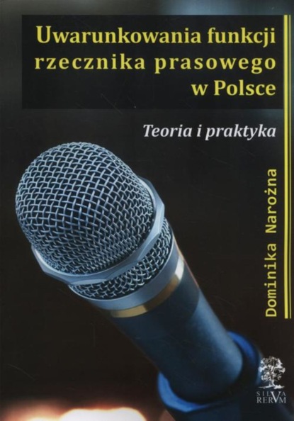 Dominika Narożna - Uwarunkowania funkcji rzecznika prasowego w Polsce