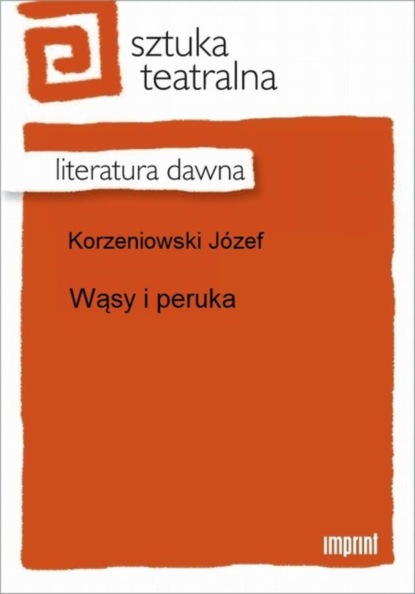 Józef Korzeniowski - Wąsy i peruka