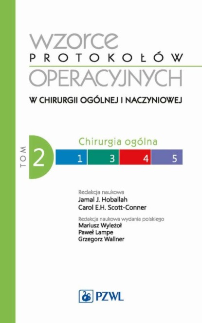 Jamal J. Hoballah - Wzorce protokołów operacyjnych w chirurgii ogólnej i naczyniowej. Tom 2