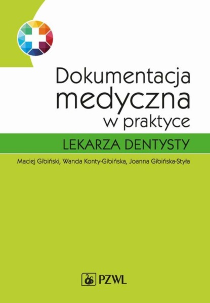 Maciej Gibiński - Dokumentacja medyczna w praktyce lekarza dentysty