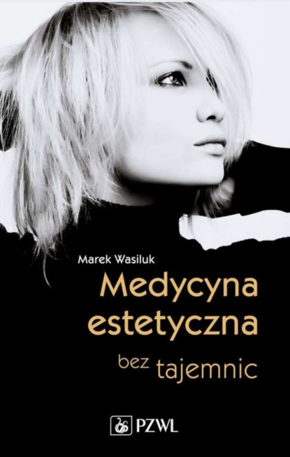 Marek Wasiluk - Medycyna estetyczna bez tajemnic