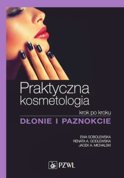 Ewa Sobolewska - Praktyczna kosmetologia