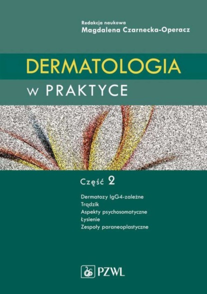 Группа авторов - Dermatologia w praktyce. Część 2