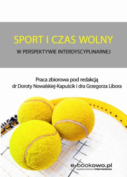 Dorota Nowalska-Kapuścik - Sport i czas wolny w perspektywie interdyscyplinarnej