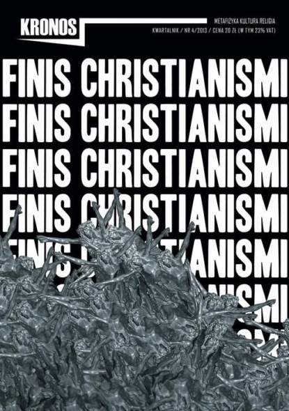 

Kronos nr 4/2013. FINIS CHRISTIANISMI