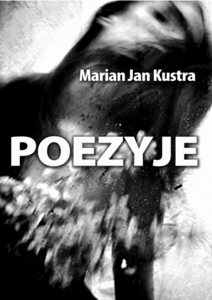 Marian Jan Kustra — Poezyje