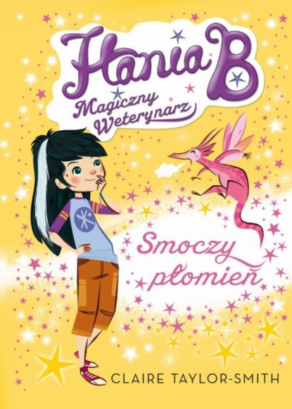 

Hania B Magiczny Weterynarz Smoczy płomień