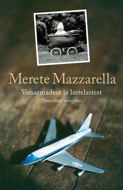 Marete Mazzarella - Vanaemadest ja lastelastest