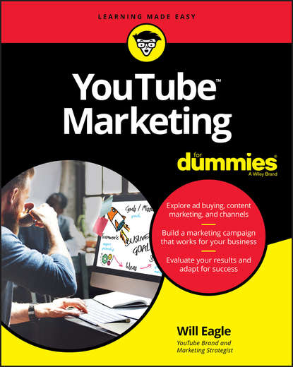 YouTube Marketing For Dummies (Will Eagle). 