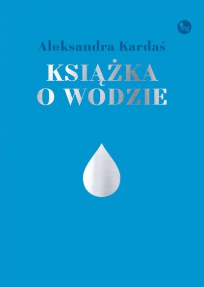 Aleksandra Kardaś - Książka o wodzie