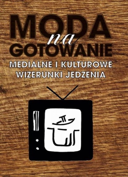 

Moda na gotowanie