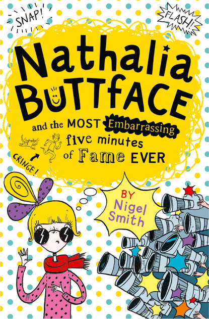 Nigel  Smith - Nathalia Buttface and the Most Embarrassing Five Minutes of Fame Ever