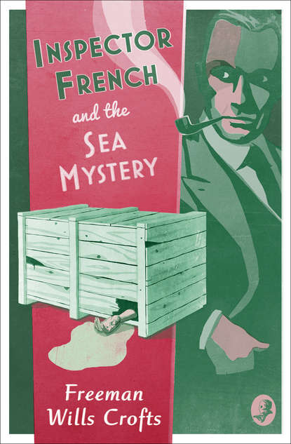 Freeman Crofts Wills - Inspector French and the Sea Mystery