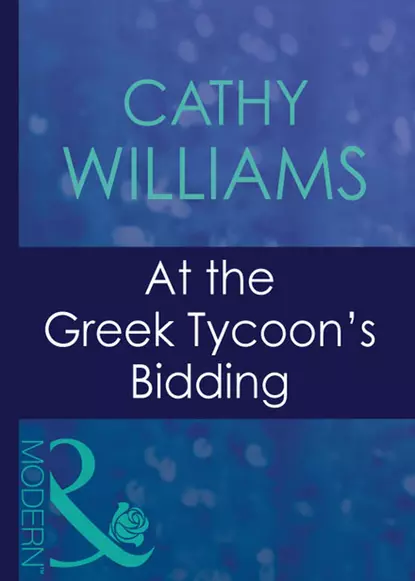 Обложка книги At The Greek Tycoon's Bidding, Кэтти Уильямс