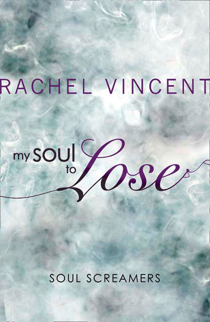 Rachel  Vincent - My Soul to Lose