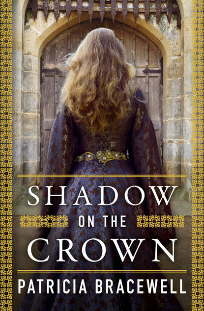 Patricia  Bracewell - Shadow on the Crown