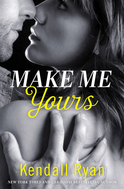 Make Me Yours Райан Кендалл