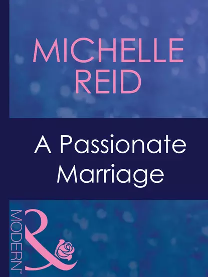 Обложка книги A Passionate Marriage, Michelle Reid