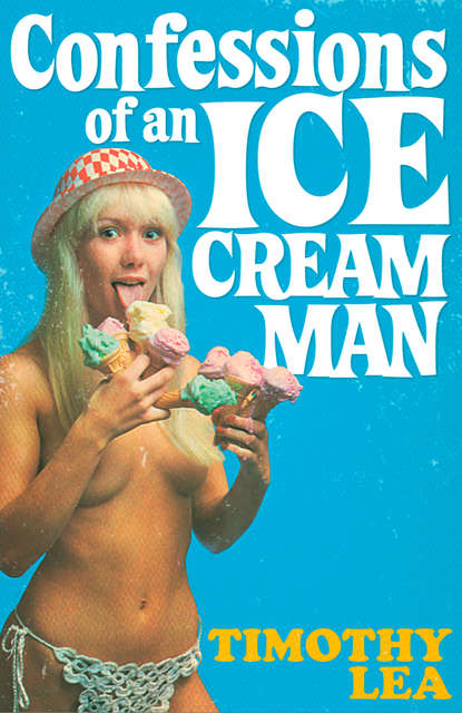 Timothy  Lea - Confessions of an Ice Cream Man