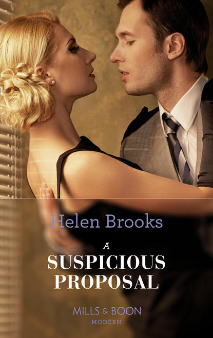 A Suspicious Proposal (HELEN  BROOKS). 