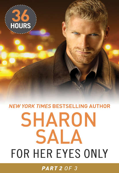 Sharon Sala — For Her Eyes Only Part 2