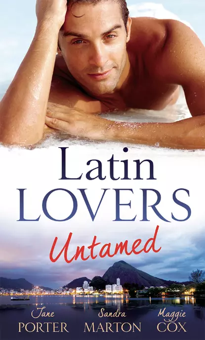 Обложка книги Latin Lovers Untamed: In Dante's Debt / Captive in His Bed / Brazilian Boss, Virgin Housekeeper, Сандра Мартон