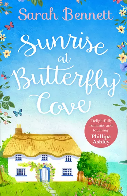 Обложка книги Sunrise at Butterfly Cove: An uplifting romance from bestselling author Sarah Bennett, Sarah  Bennett