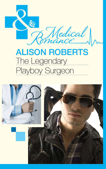 Алисон Робертс — The Legendary Playboy Surgeon