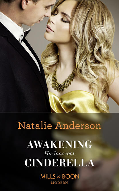 Natalie Anderson — Awakening His Innocent Cinderella