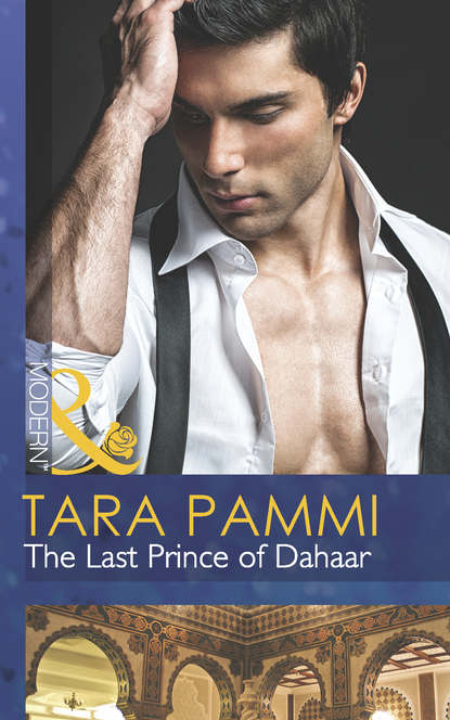 Tara Pammi — The Last Prince of Dahaar