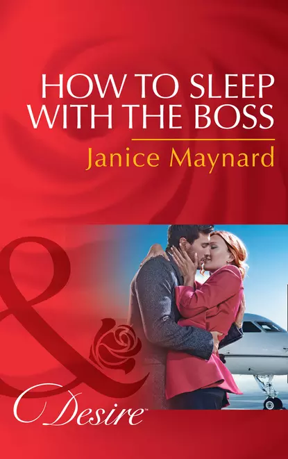 Обложка книги How To Sleep With The Boss, Джанис Мейнард