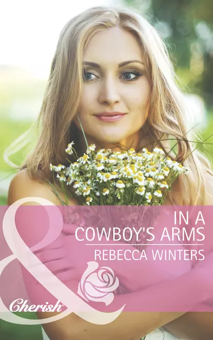 Обложка книги In a Cowboy's Arms, Rebecca Winters