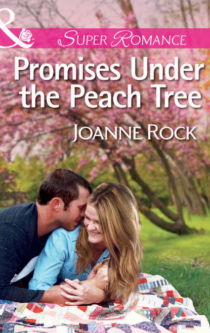 Джоанна Рок - Promises Under the Peach Tree